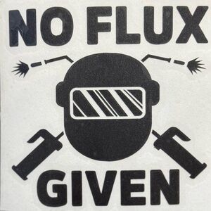 Welders Humor Decal NEW